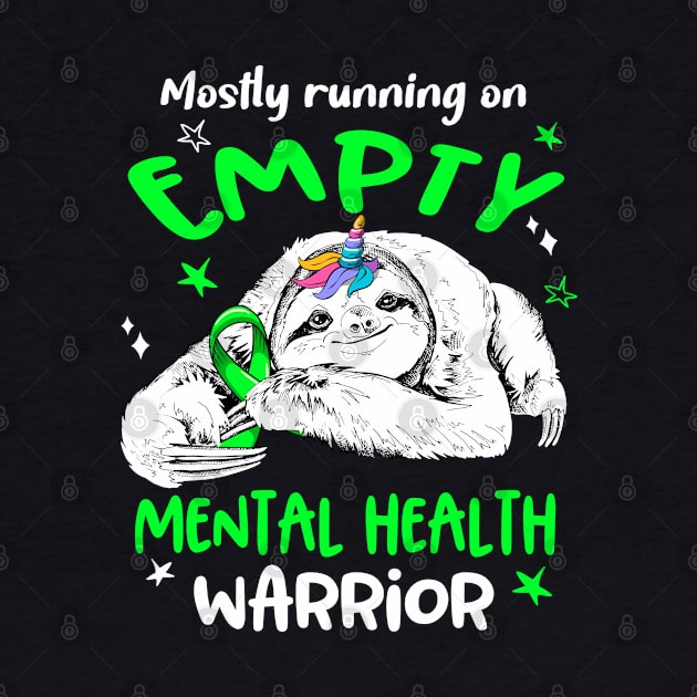 Mostly running on Empty Mental Health Warrior by ThePassion99